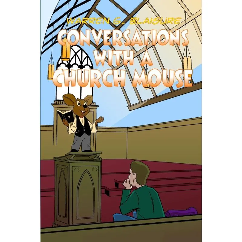 Conversations with a Church Mouse