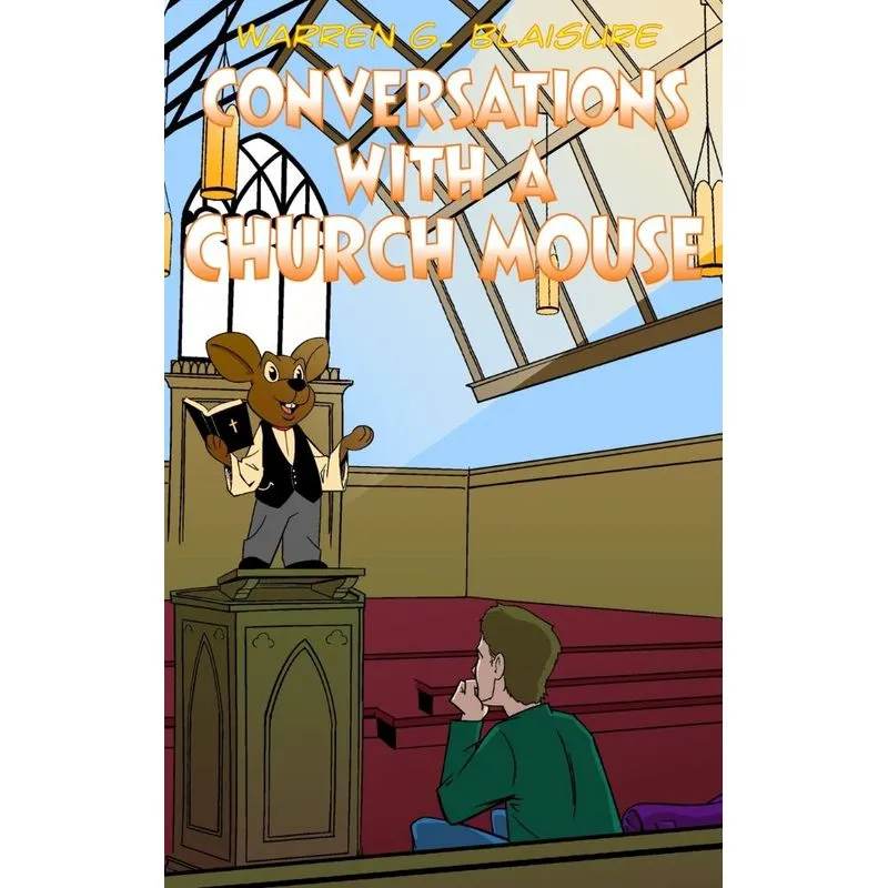 Conversations with a Church Mouse