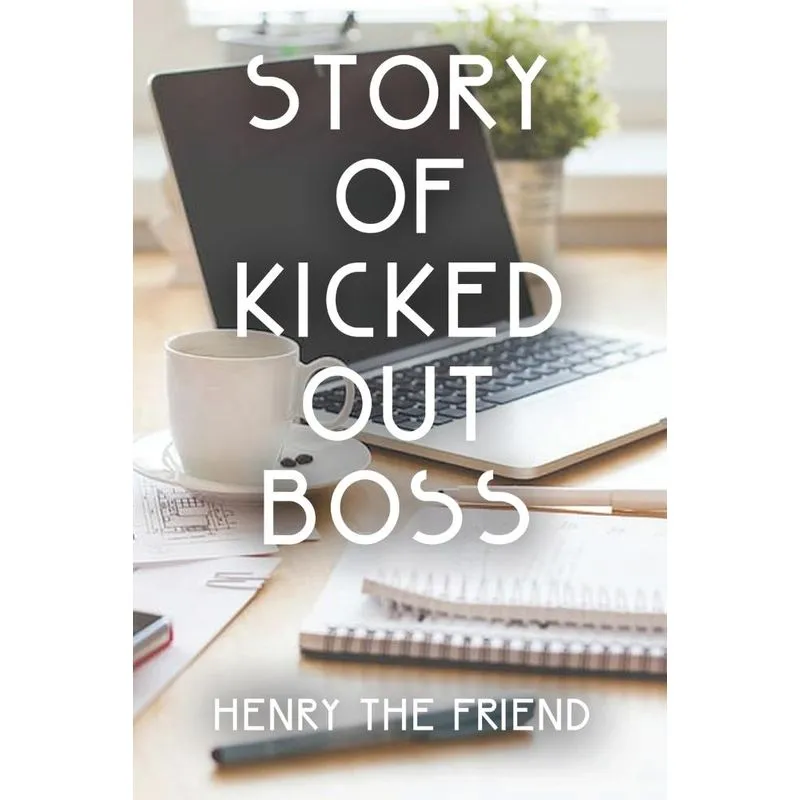 Story of Kicked Out Boss