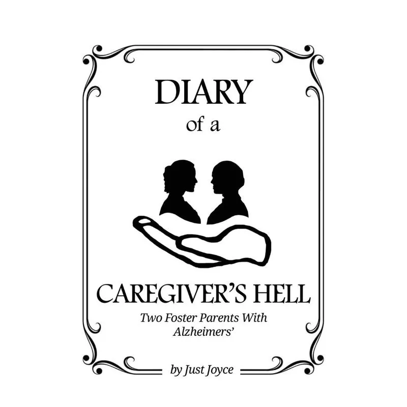 Diary of a Caregivers Hell