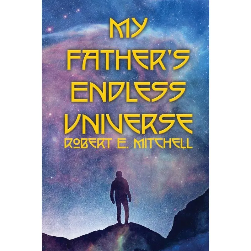 My Fathers Endless Universe
