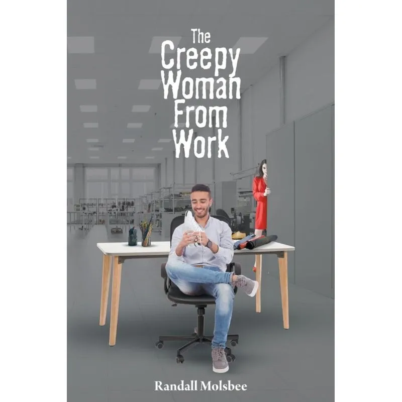 The Creepy Woman from Work