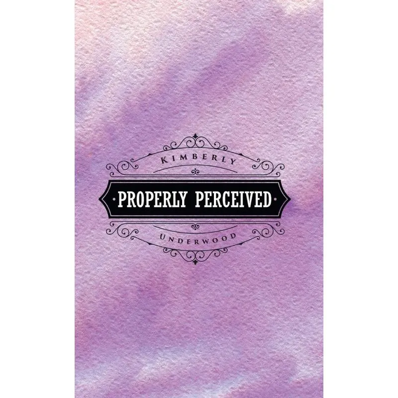 Properly Perceived