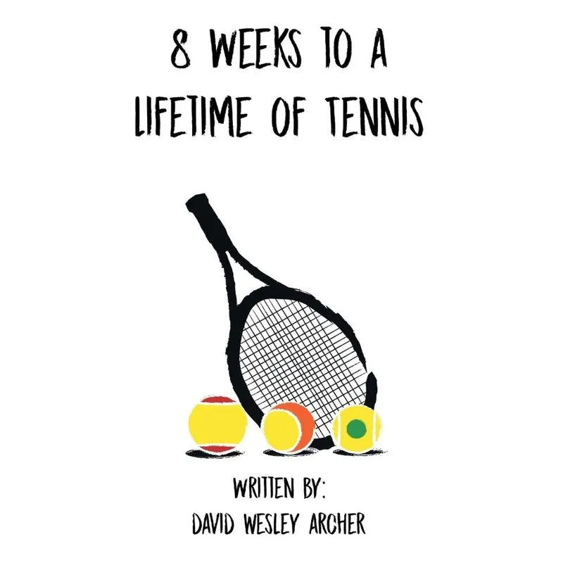 8 Weeks to a Lifetime of Tennis