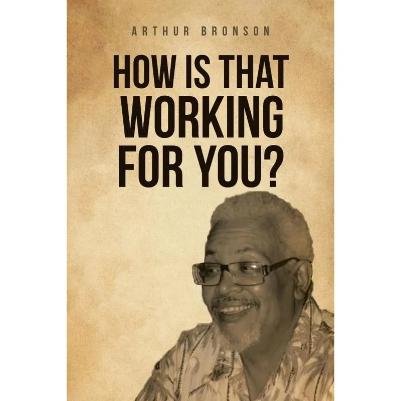 How Is That Working for You?