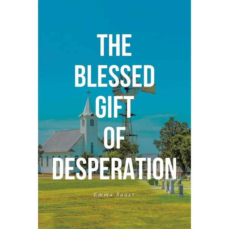 THE BLESSED GIFT OF DESPERATION