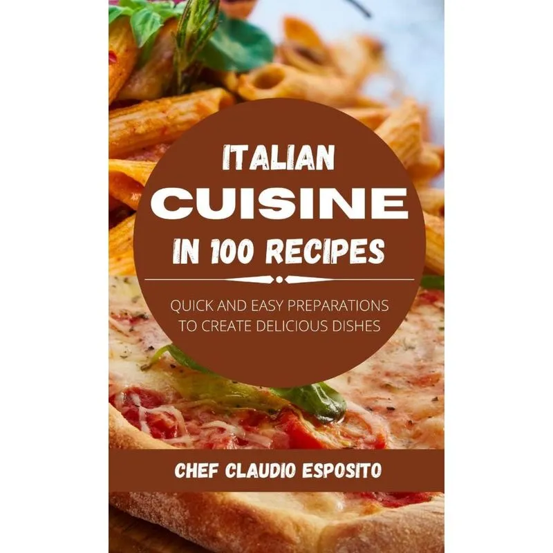 Italian cuisine in 100 recipes