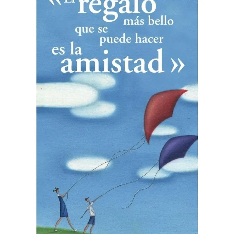 El regalo más bello que se puede hacer es la amistad - Espanhol