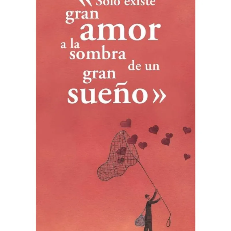 Sólo exist gran amor a la sombra de un gran sueño - Espanhol