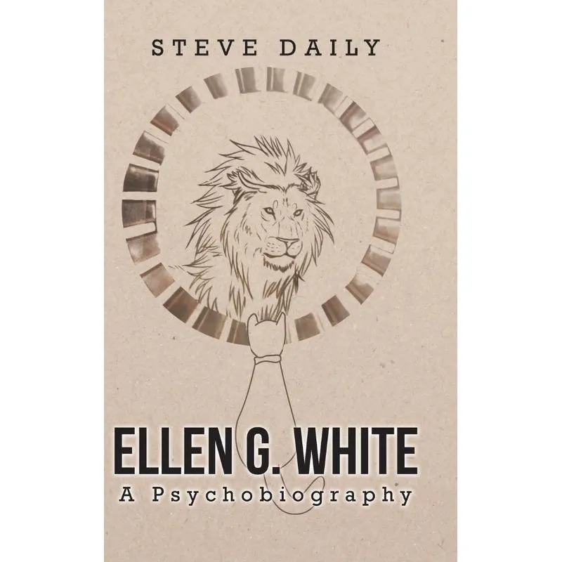 Ellen G. White A Psychobiography