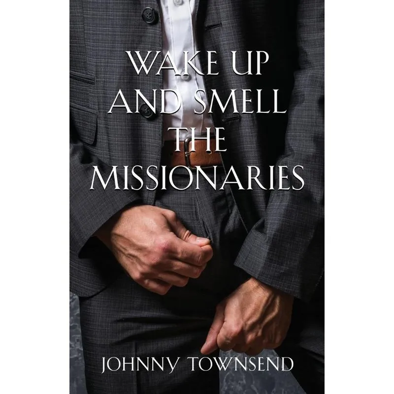 Wake Up And Smell The Missionaries