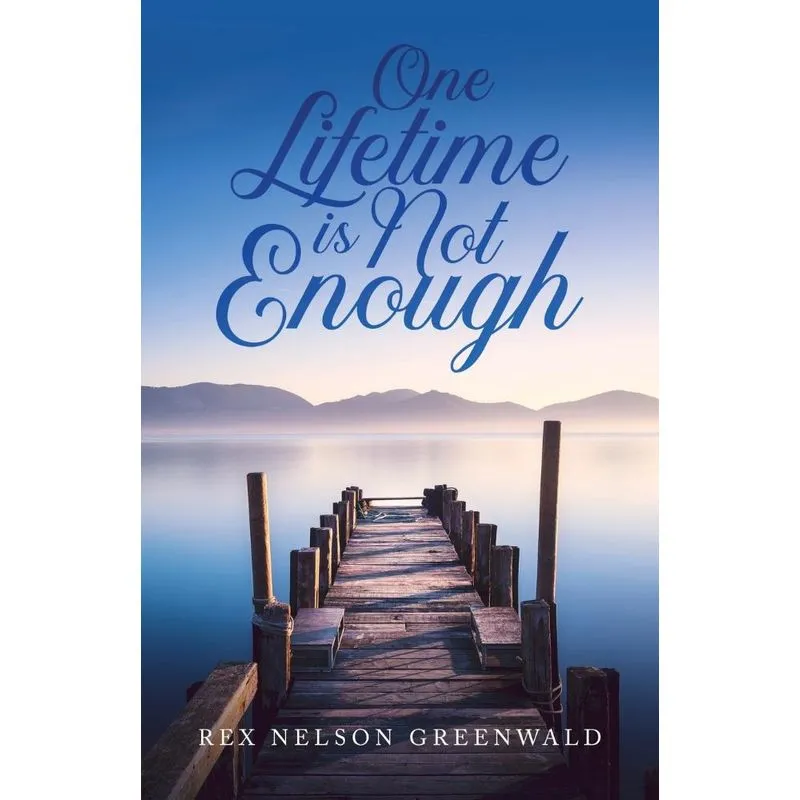 One Lifetime Is Not Enough