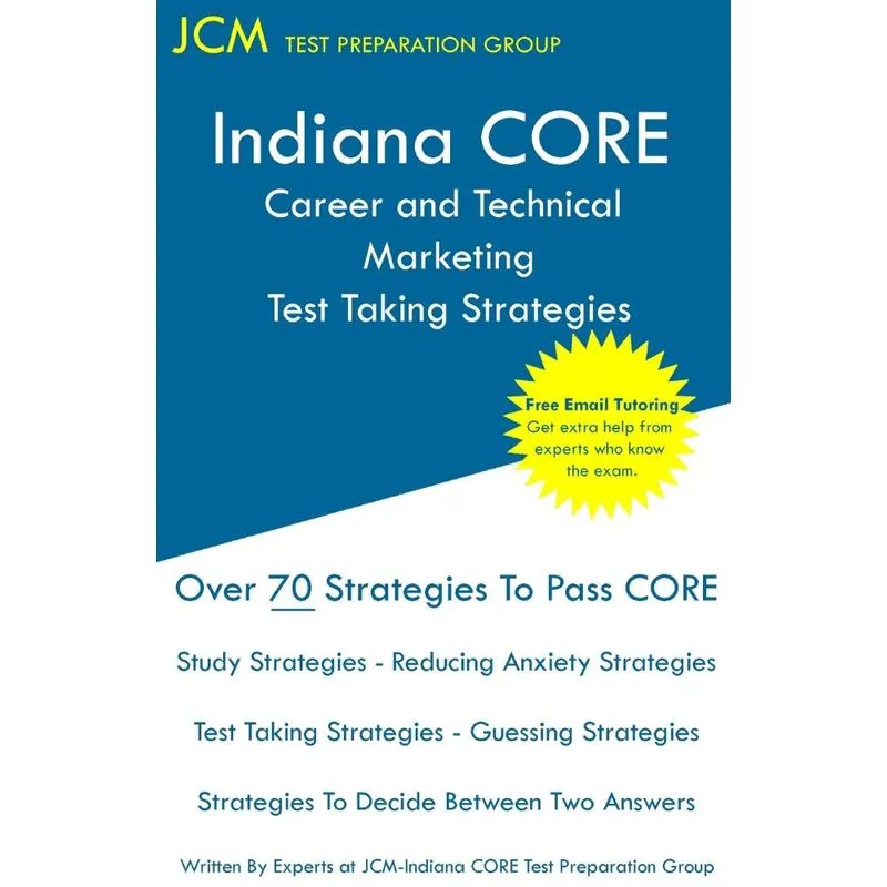 Indiana CORE Career and Technical Education Marketing - Test Taking Strategies