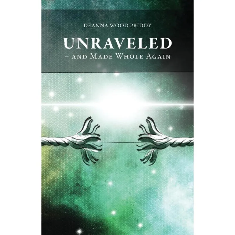 Unraveled - And Made Whole Again
