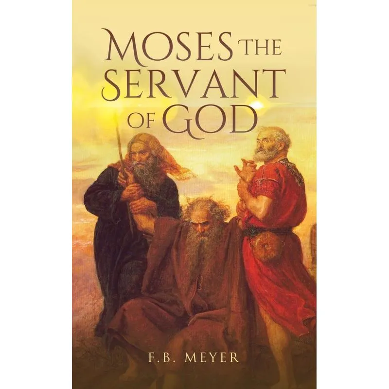 Moses The Servant of God