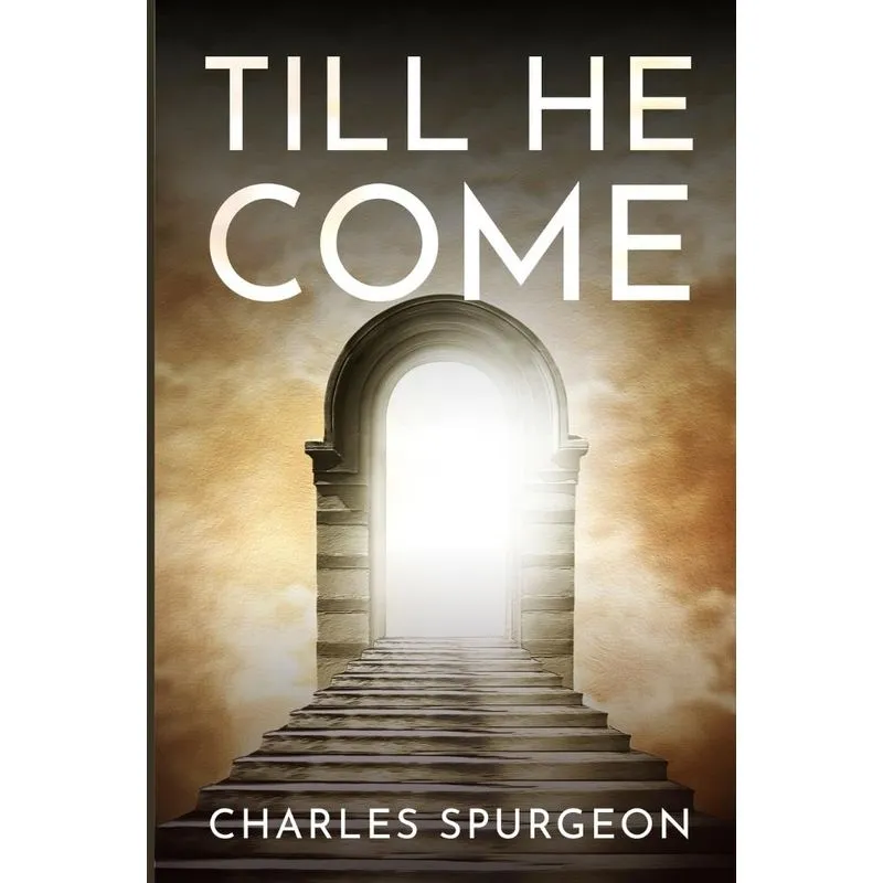 Till He Come