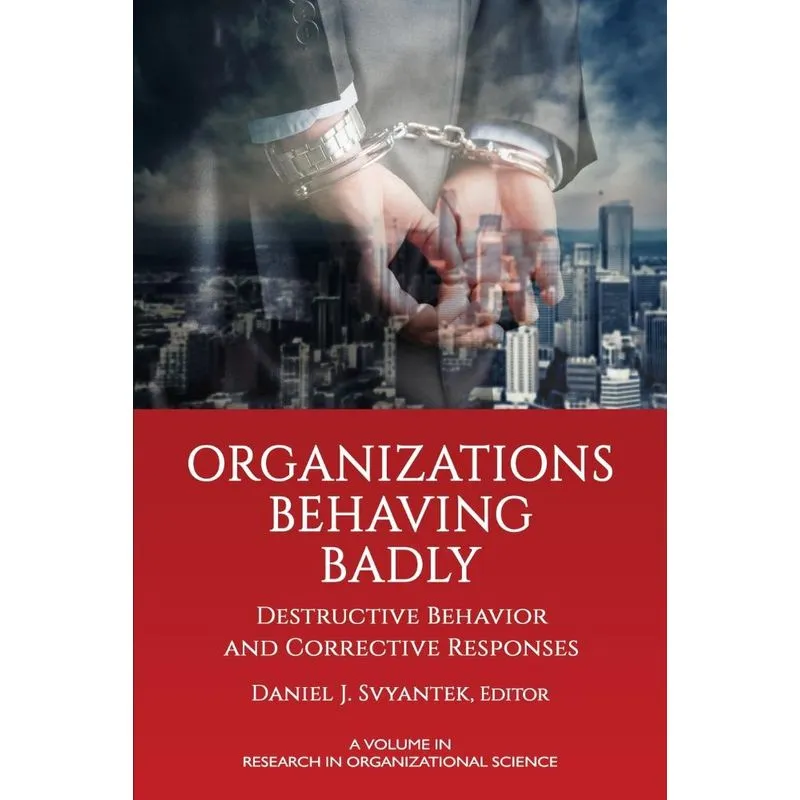 Organizations Behaving Badly
