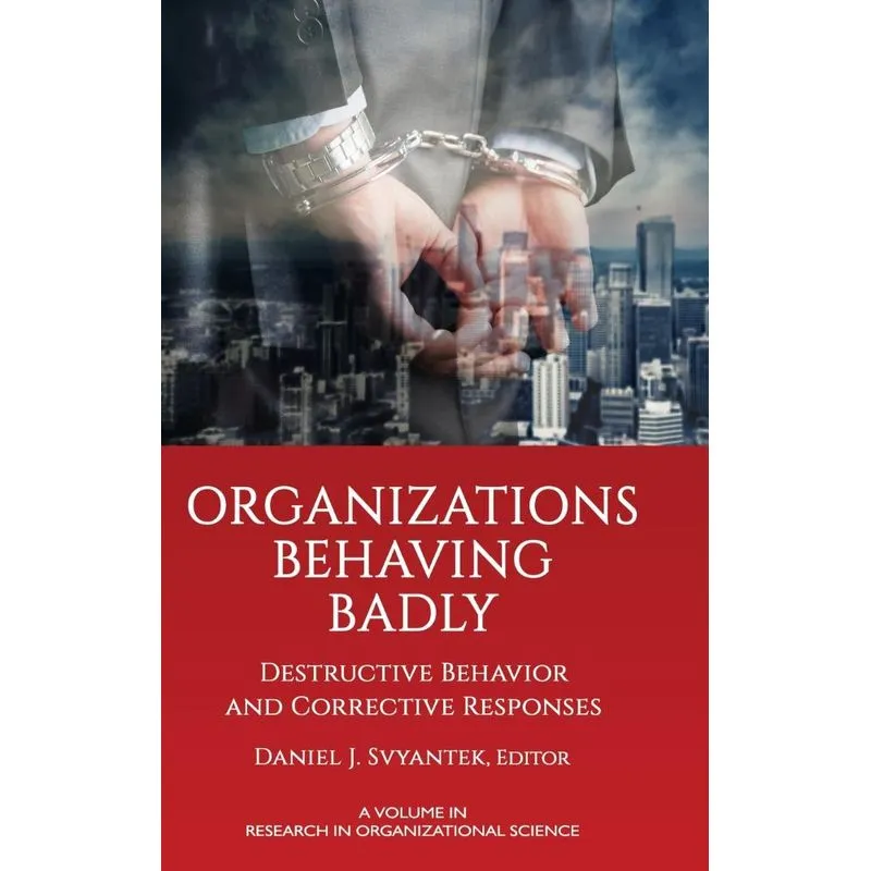 Organizations Behaving Badly