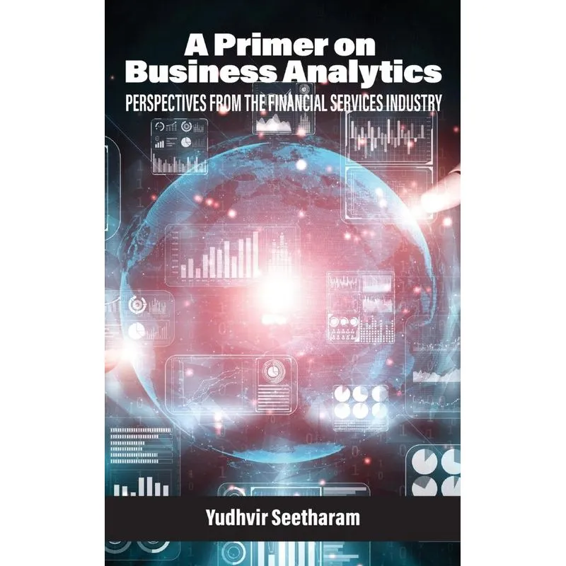 A Primer On Business Analytics
