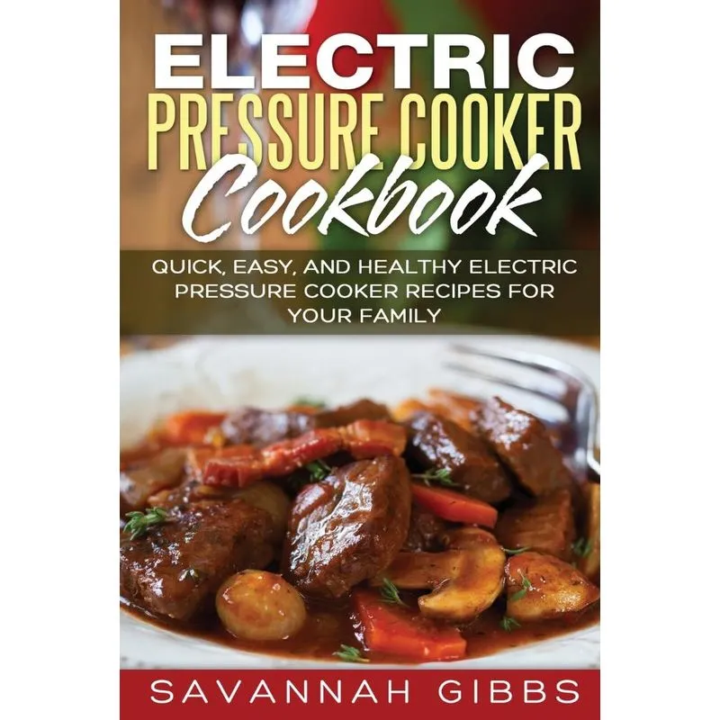 Electric Pressure Cooker Cookbook