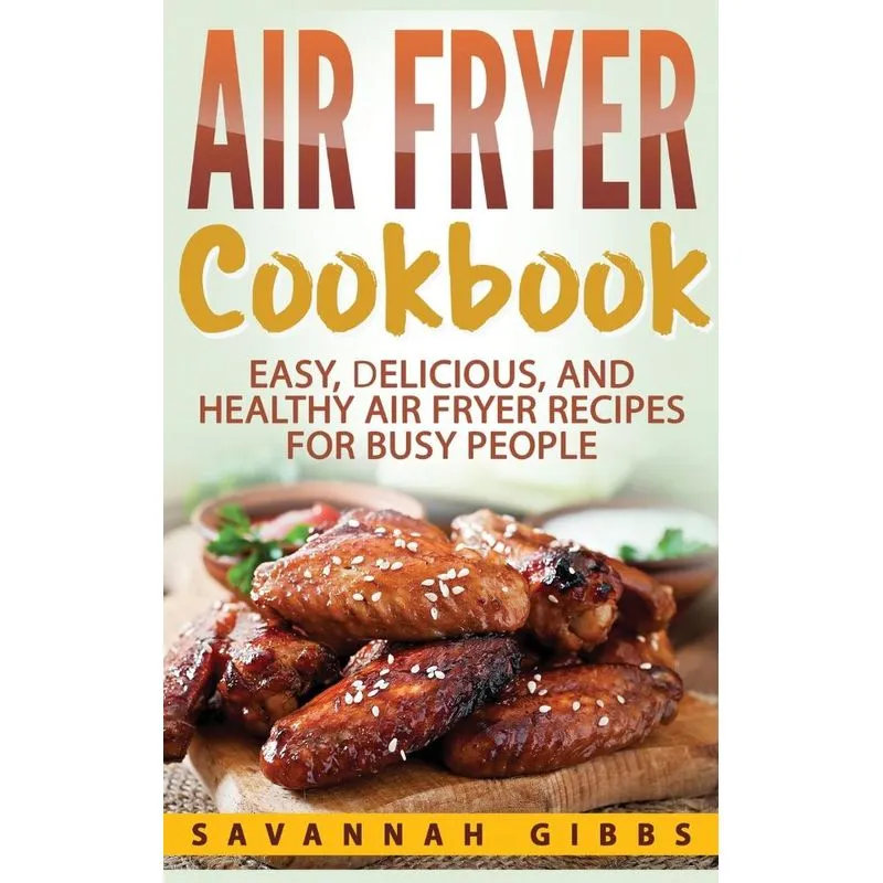 Air Fryer Cookbook. Air Fryer Cookbook