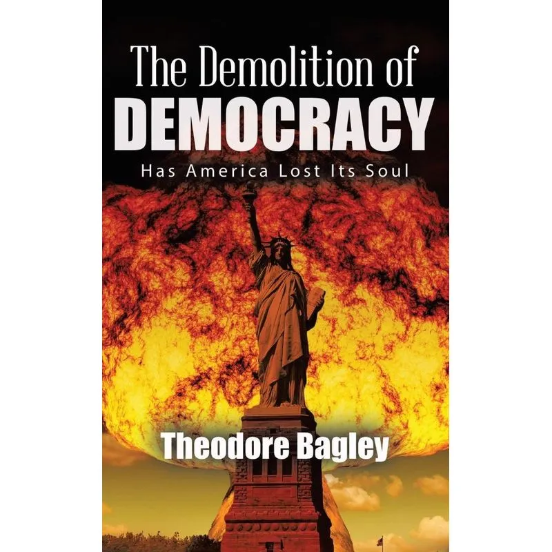 The Demolition of Democracy