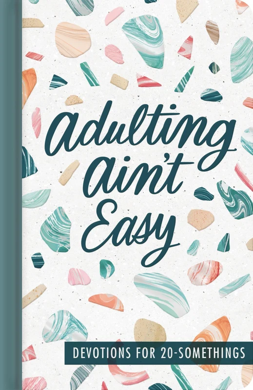 Adulting Ain't Easy: Devotions for 20 Somethings (A 72-Day Devotional for Young Adults) ??? The Perfect Christian Graduation Gift to Celebrate Your Grad Hardback
