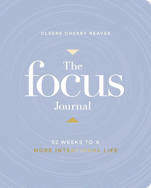 Focus Journal: 52 Weeks to a More Intentional Life Paperback