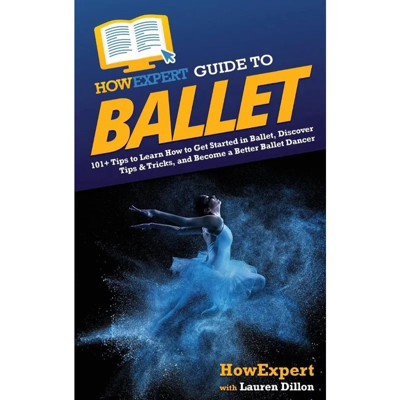 HowExpert Guide to Ballet
