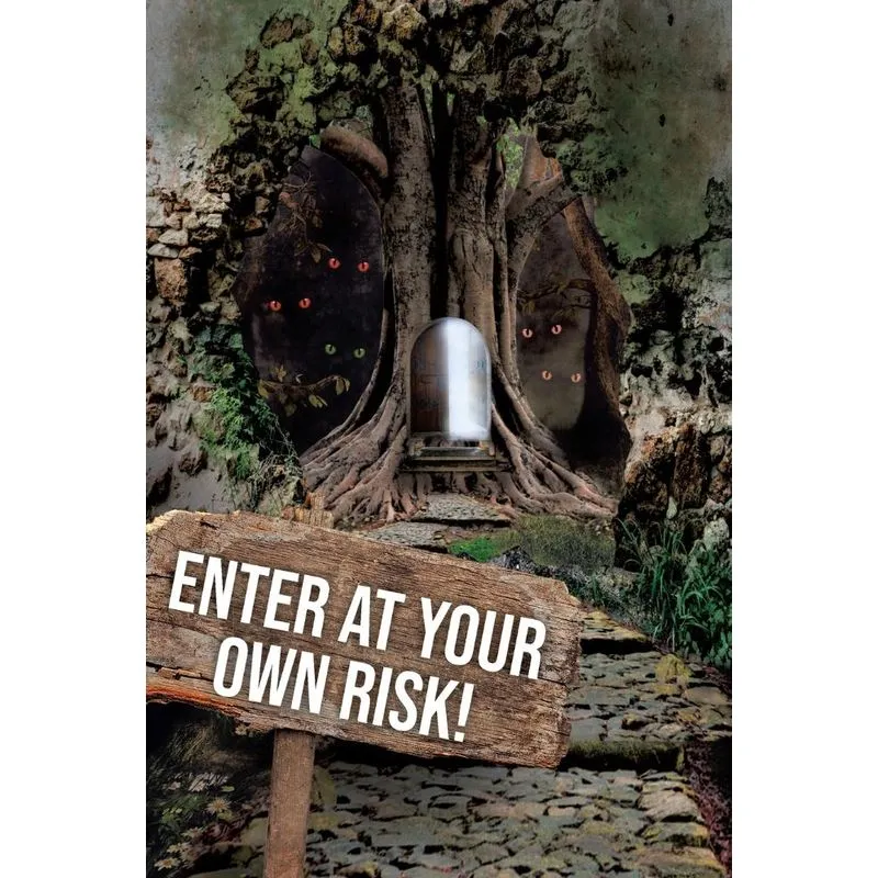 Enter at Your Own Risk!