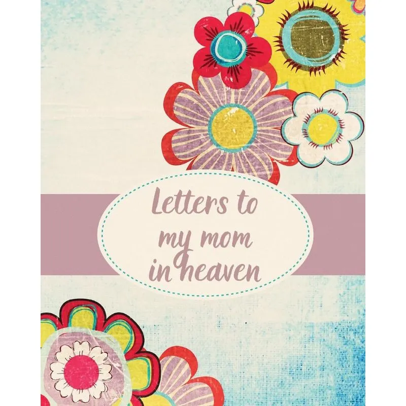Letters To My Mom In Heaven