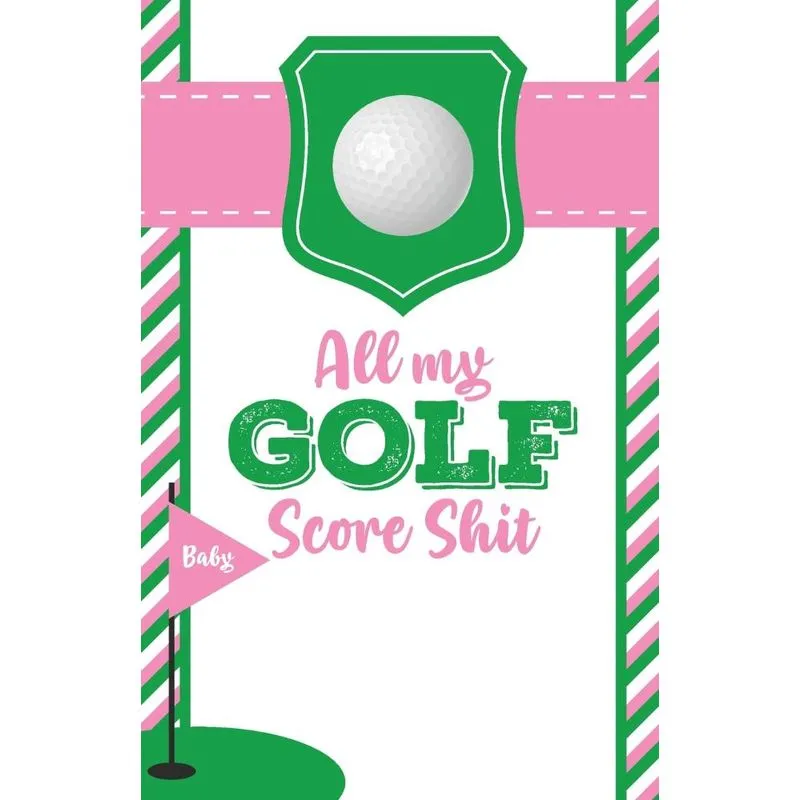 All My Golf Score Shit