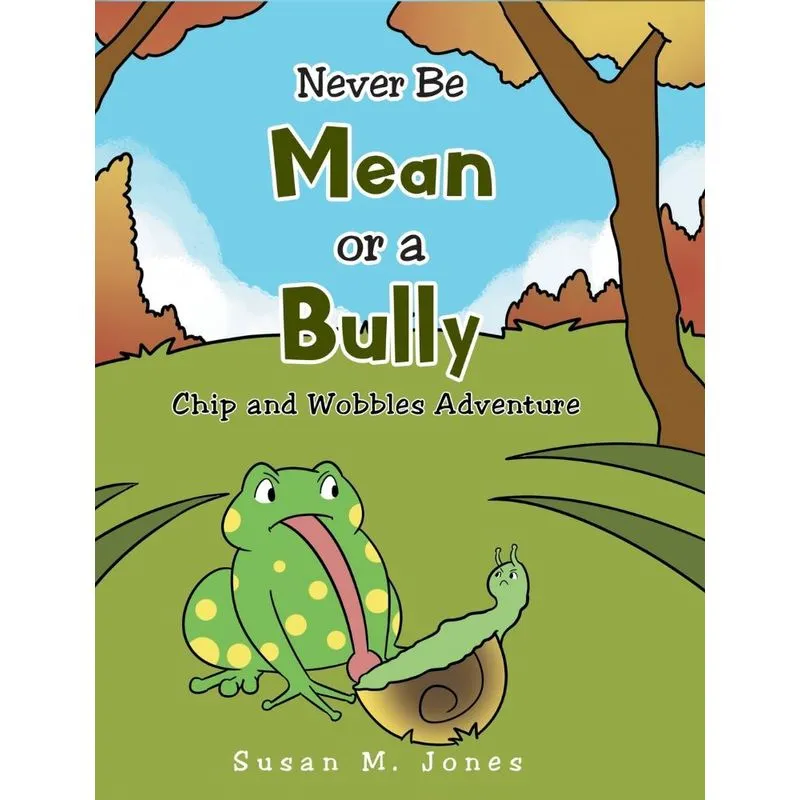 Never Be Mean Or A Bully