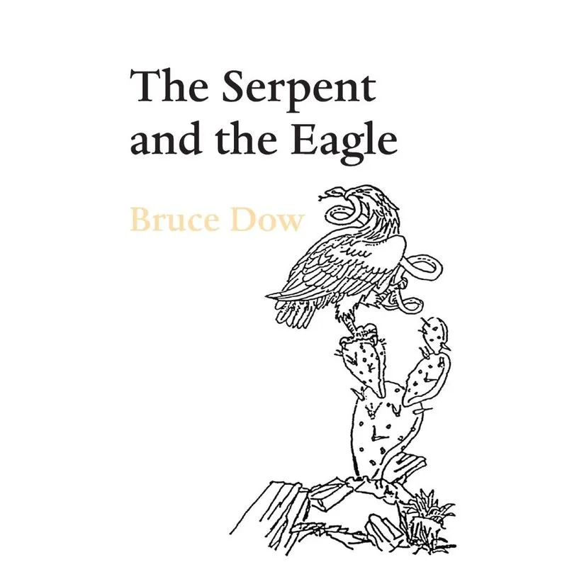 The Serpent and the Eagle