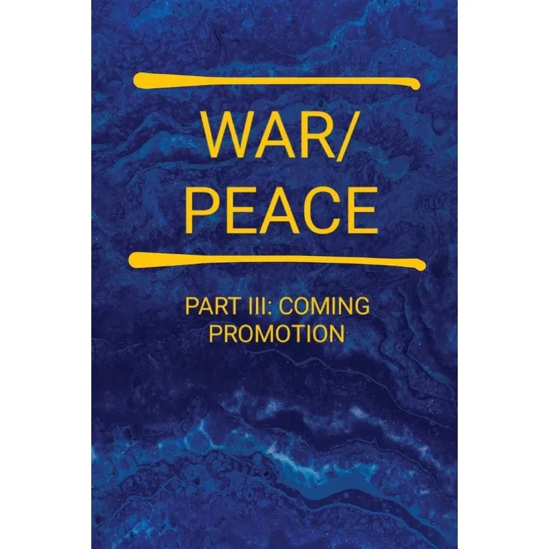War/Peace - Part III