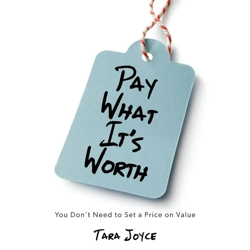 Pay What Its Worth