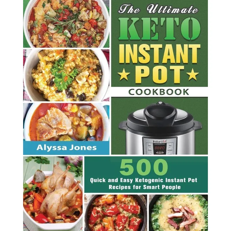 The Ultimate Keto Instant Pot Cookbook