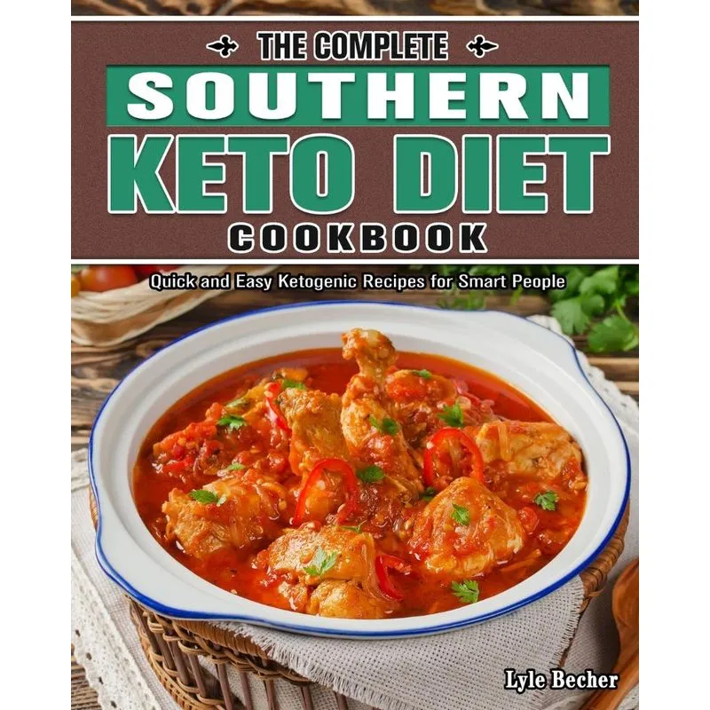 The Complete Southern Keto Diet Cookbook