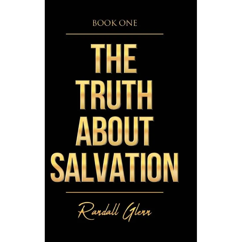 The Truth About Salvation