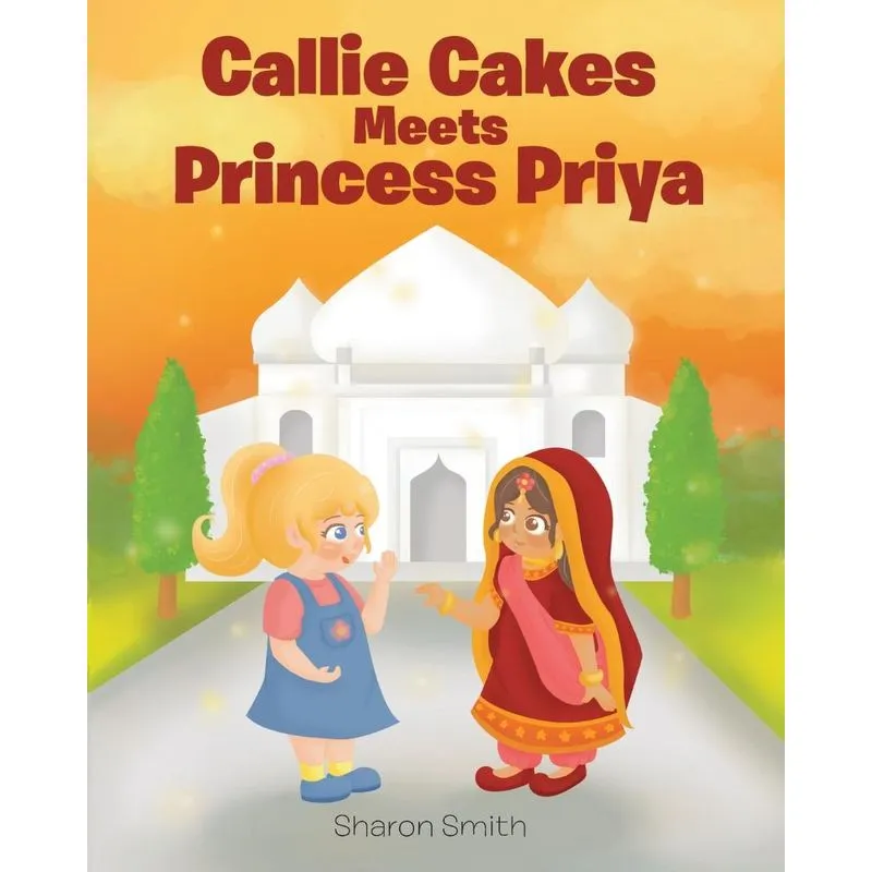 Callie Cakes Meets Princess Priya