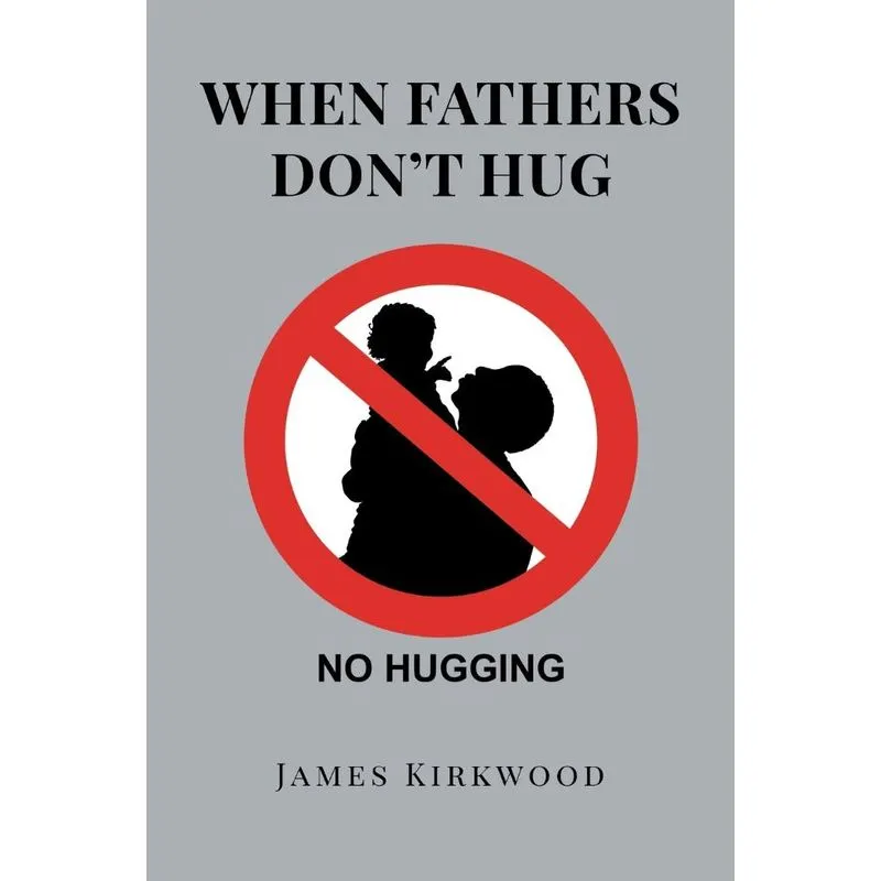 When Fathers Dont Hug