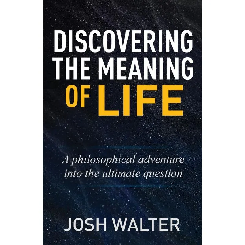 Discovering The Meaning Of Life