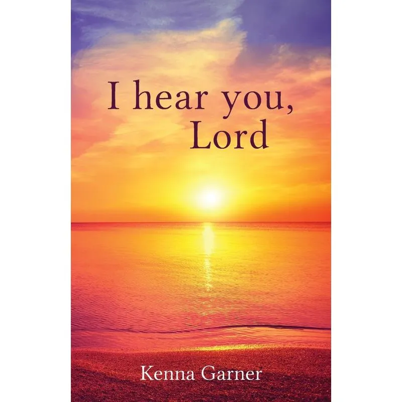 I hear you, Lord