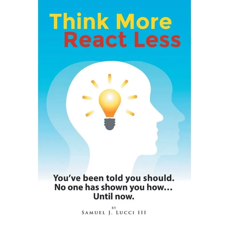 Think More React Less