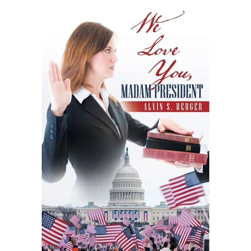 We Love You, Madam President