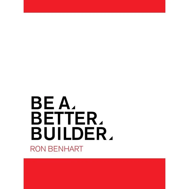 Be a Better Builder
