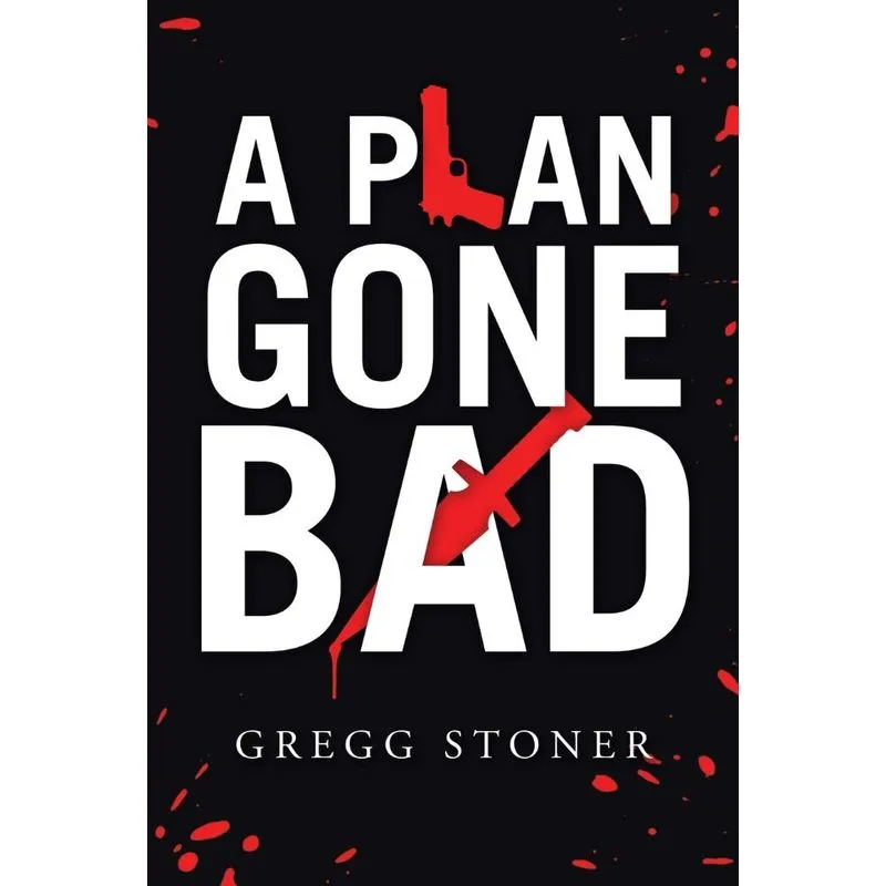 A Plan Gone Bad