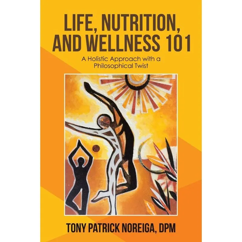 Life, Nutrition, and Wellness 101