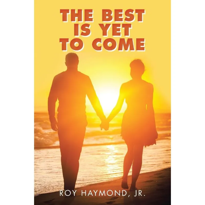 The Best Is yet to Come