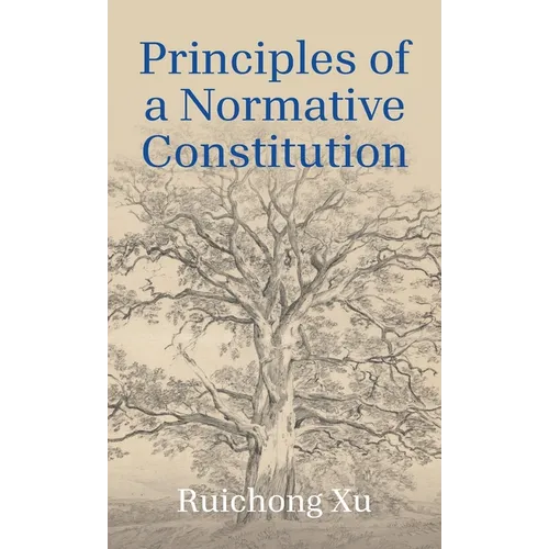 Principles of a Normative Constitution - Hardcover